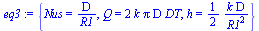 {Nus = `/`(`*`(D), `*`(R1)), Q = `+`(`*`(2, `*`(k, `*`(Pi, `*`(D, `*`(DT)))))), h = `+`(`/`(`*`(`/`(1, 2), `*`(k, `*`(D))), `*`(`^`(R1, 2))))}