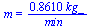 m = `+`(`/`(`*`(.8610, `*`(kg_)), `*`(min_)))