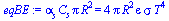 `*`(alpha[s], `*`(C[s], `*`(Pi, `*`(`^`(R, 2))))) = `+`(`*`(4, `*`(Pi, `*`(`^`(R, 2), `*`(epsilon, `*`(sigma, `*`(`^`(T, 4))))))))
