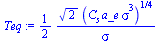 `+`(`/`(`*`(`/`(1, 2), `*`(`^`(2, `/`(1, 2)), `*`(`^`(`*`(C[s], `*`(a_e, `*`(`^`(sigma, 3)))), `/`(1, 4))))), `*`(sigma)))