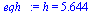 h = 5.644402636