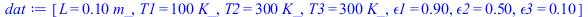 [L = `+`(`*`(.1, `*`(m_))), T1 = `+`(`*`(100, `*`(K_))), T2 = `+`(`*`(300, `*`(K_))), T3 = `+`(`*`(300, `*`(K_))), epsilon1 = .9, epsilon2 = .5, epsilon3 = .1]