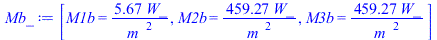 [M1b = `+`(`/`(`*`(5.670000000, `*`(W_)), `*`(`^`(m_, 2)))), M2b = `+`(`/`(`*`(459.2700000, `*`(W_)), `*`(`^`(m_, 2)))), M3b = `+`(`/`(`*`(459.2700000, `*`(W_)), `*`(`^`(m_, 2))))]