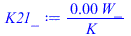 `+`(`/`(`*`(0.3769911186e-2, `*`(W_)), `*`(K_)))
