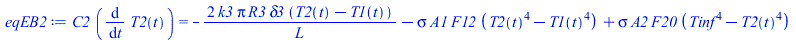 `*`(C2, `*`(diff(T2(t), t))) = `+`(`-`(`/`(`*`(2, `*`(k3, `*`(Pi, `*`(R3, `*`(delta3, `*`(`+`(T2(t), `-`(T1(t))))))))), `*`(L))), `-`(`*`(sigma, `*`(A1, `*`(F12, `*`(`+`(`*`(`^`(T2(t), 4)), `-`(`*`(`^...