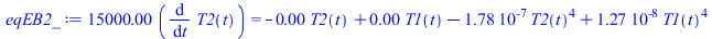 `+`(`*`(0.15e5, `*`(diff(T2(t), t)))) = `+`(`-`(`*`(0.3769911186e-2, `*`(T2(t)))), `*`(0.3769911186e-2, `*`(T1(t))), `-`(`*`(0.1781283035e-6, `*`(`^`(T2(t), 4)))), `*`(0.1269227168e-7, `*`(`^`(T1(t), ...