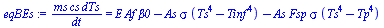 `/`(`*`(ms, `*`(cs, `*`(dTs))), `*`(dt)) = `+`(`*`(E, `*`(Af, `*`(beta0))), `-`(`*`(As, `*`(sigma, `*`(`+`(`*`(`^`(Ts, 4)), `-`(`*`(`^`(Tinf, 4)))))))), `-`(`*`(As, `*`(Fsp, `*`(sigma, `*`(`+`(`*`(`^`...