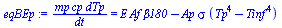 `/`(`*`(mp, `*`(cp, `*`(dTp))), `*`(dt)) = `+`(`*`(E, `*`(Af, `*`(beta180))), `-`(`*`(Ap, `*`(sigma, `*`(`+`(`*`(`^`(Tp, 4)), `-`(`*`(`^`(Tinf, 4)))))))))