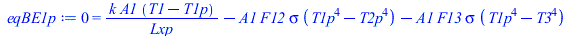 0 = `+`(`/`(`*`(k, `*`(A1, `*`(`+`(T1, `-`(T1p))))), `*`(Lxp)), `-`(`*`(A1, `*`(F12, `*`(sigma, `*`(`+`(`*`(`^`(T1p, 4)), `-`(`*`(`^`(T2p, 4))))))))), `-`(`*`(A1, `*`(F13, `*`(sigma, `*`(`+`(`*`(`^`(T...