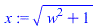 `*`(`^`(`+`(`*`(`^`(w, 2)), 1), `/`(1, 2)))