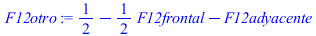 `+`(`/`(1, 2), `-`(`*`(`/`(1, 2), `*`(F12frontal))), `-`(F12adyacente))