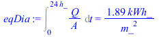 Int(`/`(`*`(Q), `*`(A)), t = 0 .. `+`(`*`(24, `*`(h_)))) = `+`(`/`(`*`(1.892111420, `*`(kWh_)), `*`(`^`(m_, 2))))