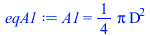 A1 = `+`(`*`(`/`(1, 4), `*`(Pi, `*`(`^`(D, 2)))))