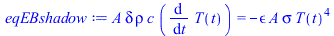 `*`(A, `*`(delta, `*`(rho, `*`(c, `*`(diff(T(t), t)))))) = `+`(`-`(`*`(epsilon, `*`(A, `*`(sigma, `*`(`^`(T(t), 4)))))))