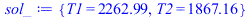 {T1 = 2262.993208, T2 = 1867.163582}