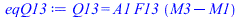 Q13 = `*`(A1, `*`(F13, `*`(`+`(M3, `-`(M1)))))