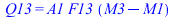 Q13 = `*`(A1, `*`(F13, `*`(`+`(M3, `-`(M1)))))