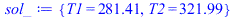 {T1 = 281.4117256, T2 = 321.9893660}