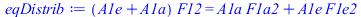 `*`(`+`(A1e, A1a), `*`(F12)) = `+`(`*`(A1a, `*`(F1a2)), `*`(A1e, `*`(F1e2)))