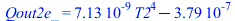 Qout2e_ = `+`(`*`(0.7125132142e-8, `*`(`^`(T2, 4))), `-`(0.3786587351e-6))