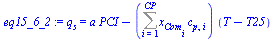 q[s] = `+`(`*`(a, `*`(PCI)), `-`(`*`(Sum(`*`(x[Com[i]], `*`(c[p, i])), i = 1 .. CP), `*`(`+`(T, `-`(T25))))))