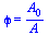 phi = `/`(`*`(A[0]), `*`(A))