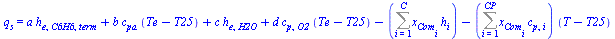 q[s] = `+`(`*`(a, `*`(h[e, C6H6, term])), `*`(b, `*`(c[pa], `*`(`+`(Te, `-`(T25))))), `*`(c, `*`(h[e, H2O])), `*`(d, `*`(c[p, O2], `*`(`+`(Te, `-`(T25))))), `-`(Sum(`*`(x[Com[i]], `*`(h[i])), i = 1 .....