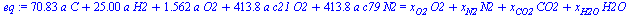 `+`(`*`(70.83, `*`(a, `*`(C))), `*`(25.00, `*`(a, `*`(H2))), `*`(1.562, `*`(a, `*`(O2))), `*`(413.8, `*`(a, `*`(c21, `*`(O2)))), `*`(413.8, `*`(a, `*`(c79, `*`(N2))))) = `+`(`*`(x[O2], `*`(O2)), `*`(x...