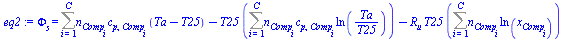 Phi[s] = `+`(Sum(`*`(n[Comp[i]], `*`(c[p, Comp[i]], `*`(`+`(Ta, `-`(T25))))), i = 1 .. C), `-`(`*`(T25, `*`(Sum(`*`(n[Comp[i]], `*`(c[p, Comp[i]], `*`(ln(`/`(`*`(Ta), `*`(T25)))))), i = 1 .. C)))), `-...