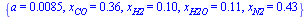 {a = 0.85e-2, x[CO] = .36, x[H2] = .10, x[H2O] = .11, x[N2] = .43}