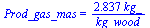 Prod_gas_mas = `+`(`/`(`*`(2.837, `*`(kg_)), `*`(kg_wood)))