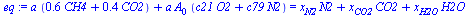 `+`(`*`(a, `*`(`+`(`*`(.6, `*`(CH4)), `*`(.4, `*`(CO2))))), `*`(a, `*`(A[0], `*`(`+`(`*`(c21, `*`(O2)), `*`(c79, `*`(N2))))))) = `+`(`*`(x[N2], `*`(N2)), `*`(x[CO2], `*`(CO2)), `*`(x[H2O], `*`(H2O)))