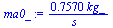 `+`(`/`(`*`(.7570, `*`(kg_)), `*`(s_)))