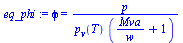 phi = `/`(`*`(p), `*`(p[v](T), `*`(`+`(`/`(`*`(Mva), `*`(w)), 1))))