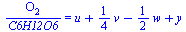 `/`(`*`(O[2]), `*`(C6H12O6)) = `+`(u, `*`(`/`(1, 4), `*`(v)), `-`(`*`(`/`(1, 2), `*`(w))), y)