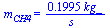 m[CH4] = `+`(`/`(`*`(.1995, `*`(kg_)), `*`(s_)))