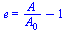 e = `+`(`/`(`*`(A), `*`(A[0])), `-`(1))