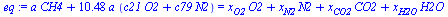 `+`(`*`(a, `*`(CH4)), `*`(10.48, `*`(a, `*`(`+`(`*`(c21, `*`(O2)), `*`(c79, `*`(N2))))))) = `+`(`*`(x[O2], `*`(O2)), `*`(x[N2], `*`(N2)), `*`(x[CO2], `*`(CO2)), `*`(x[H2O], `*`(H2O)))