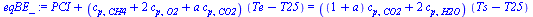 `+`(PCI, `*`(`+`(c[p, CH4], `*`(2, `*`(c[p, O2])), `*`(a, `*`(c[p, CO2]))), `*`(`+`(Te, `-`(T25))))) = `*`(`+`(`*`(`+`(1, a), `*`(c[p, CO2])), `*`(2, `*`(c[p, H2O]))), `*`(`+`(Ts, `-`(T25))))