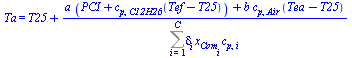 Ta = `+`(T25, `/`(`*`(`+`(`*`(a, `*`(`+`(PCI, `*`(c[p, C12H26], `*`(`+`(Tef, `-`(T25))))))), `*`(b, `*`(c[p, Air], `*`(`+`(Tea, `-`(T25))))))), `*`(Sum(`*`(delta[i], `*`(x[Com[i]], `*`(c[p, i]))), i =...