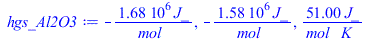 `+`(`-`(`/`(`*`(1680000., `*`(J_)), `*`(mol_)))), `+`(`-`(`/`(`*`(1580000., `*`(J_)), `*`(mol_)))), `+`(`/`(`*`(51., `*`(J_)), `*`(mol_, `*`(K_))))
