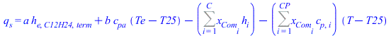 q[s] = `+`(`*`(a, `*`(h[e, C12H24, term])), `*`(b, `*`(c[pa], `*`(`+`(Te, `-`(T25))))), `-`(Sum(`*`(x[Com[i]], `*`(h[i])), i = 1 .. C)), `-`(`*`(Sum(`*`(x[Com[i]], `*`(c[p, i])), i = 1 .. CP), `*`(`+`...