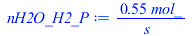 Typesetting:-mprintslash([nH2O_H2_P := `+`(`/`(`*`(.5500000000, `*`(mol_)), `*`(s_)))], [`+`(`/`(`*`(.5500000000, `*`(mol_)), `*`(s_)))])