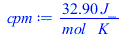 Typesetting:-mprintslash([cpm := `+`(`/`(`*`(32.90212167, `*`(J_)), `*`(mol_, `*`(K_))))], [`+`(`/`(`*`(32.90212167, `*`(J_)), `*`(mol_, `*`(K_))))])