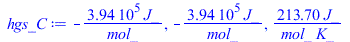 `+`(`-`(`/`(`*`(393520.00, `*`(J_)), `*`(mol_)))), `+`(`-`(`/`(`*`(394380.00, `*`(J_)), `*`(mol_)))), `+`(`/`(`*`(213.7, `*`(J_)), `*`(mol_, `*`(K_))))