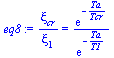 `/`(`*`(xi[cr]), `*`(xi[1])) = `/`(`*`(exp(`+`(`-`(`/`(`*`(Ta), `*`(Tcr)))))), `*`(exp(`+`(`-`(`/`(`*`(Ta), `*`(T1)))))))
