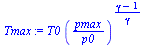 `*`(T0, `*`(`^`(`/`(`*`(pmax), `*`(p0)), `/`(`*`(`+`(gamma, `-`(1))), `*`(gamma)))))