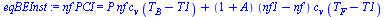`*`(nf, `*`(PCI)) = `+`(`*`(P, `*`(nf, `*`(c[v], `*`(`+`(T[B], `-`(T1)))))), `*`(`+`(1, A), `*`(`+`(nf1, `-`(nf)), `*`(c[v], `*`(`+`(T[F], `-`(T1)))))))