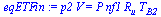 `*`(p2, `*`(V)) = `*`(P, `*`(nf1, `*`(R[u], `*`(T[B2]))))