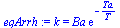 k = `*`(Ba, `*`(exp(`+`(`-`(`/`(`*`(Ta), `*`(T)))))))